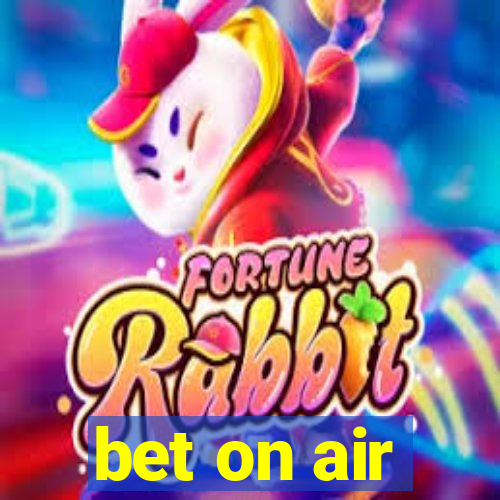 bet on air