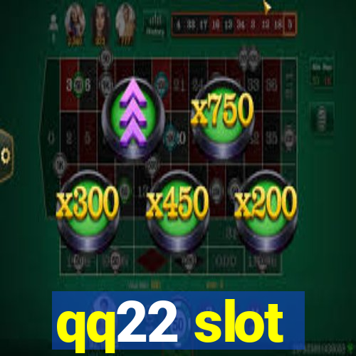 qq22 slot