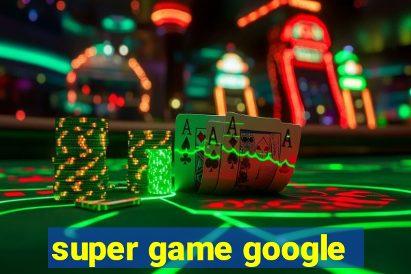 super game google