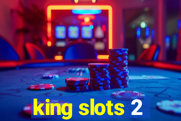 king slots 2