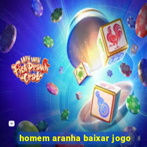 homem aranha baixar jogo