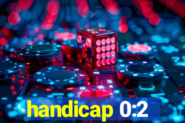 handicap 0:2