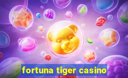 fortuna tiger casino