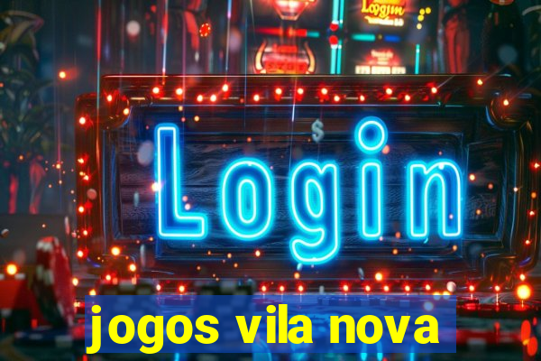 jogos vila nova