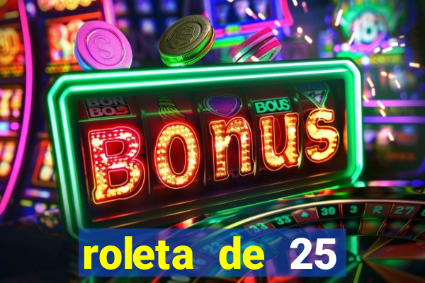 roleta de 25 centavos na estrela bet