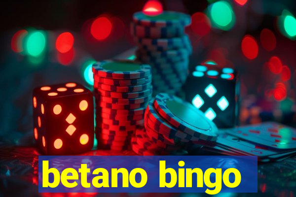 betano bingo