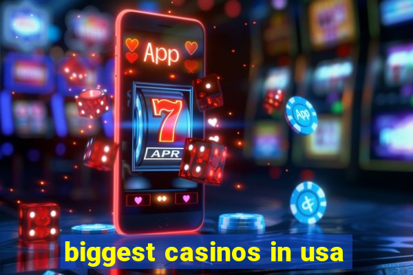 biggest casinos in usa