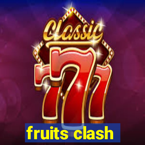 fruits clash