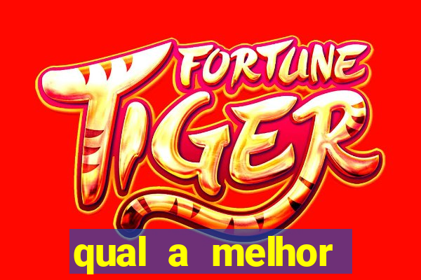 qual a melhor plataforma fortune tiger