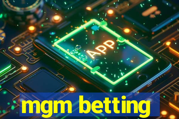 mgm betting