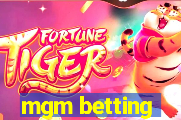 mgm betting