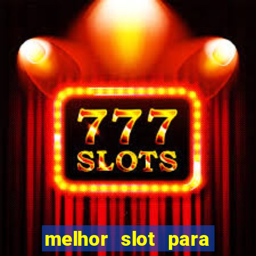 melhor slot para ganhar dinheiro 2023