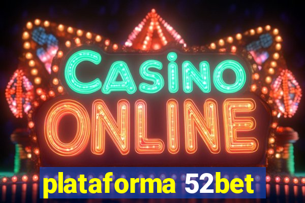 plataforma 52bet