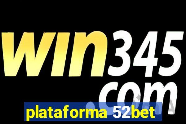 plataforma 52bet