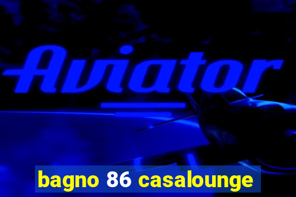 bagno 86 casalounge