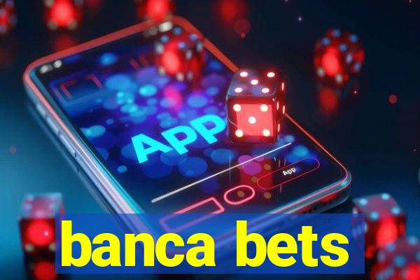 banca bets