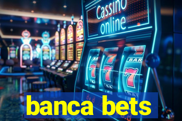 banca bets