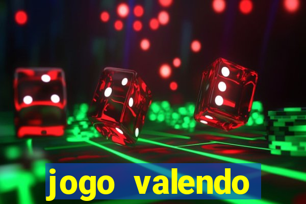 jogo valendo dinheiro real