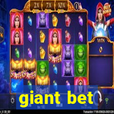 giant bet