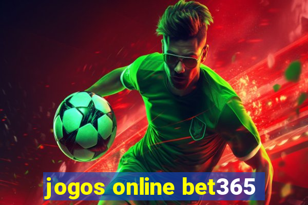 jogos online bet365