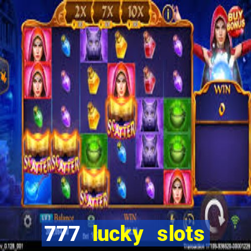 777 lucky slots online casino