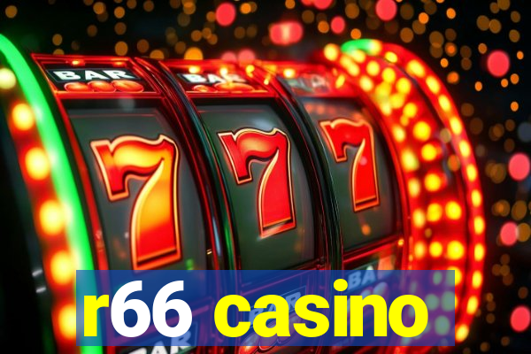 r66 casino