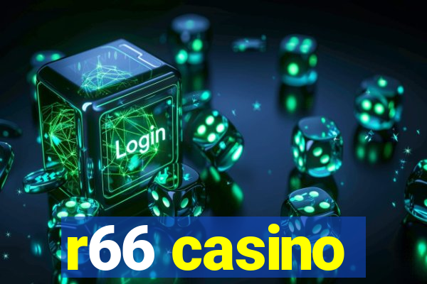 r66 casino