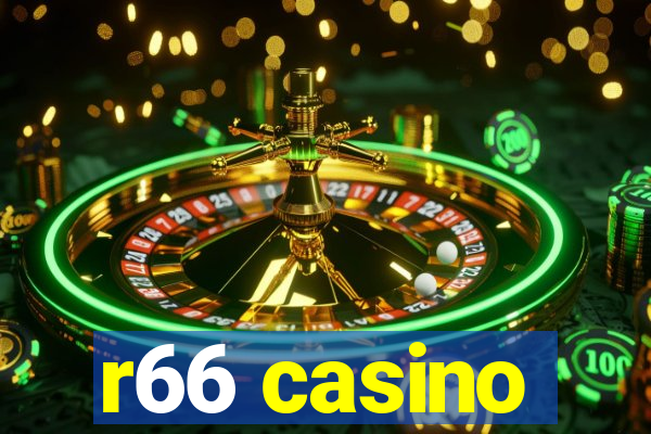 r66 casino