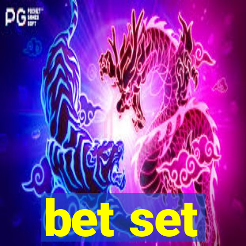 bet set