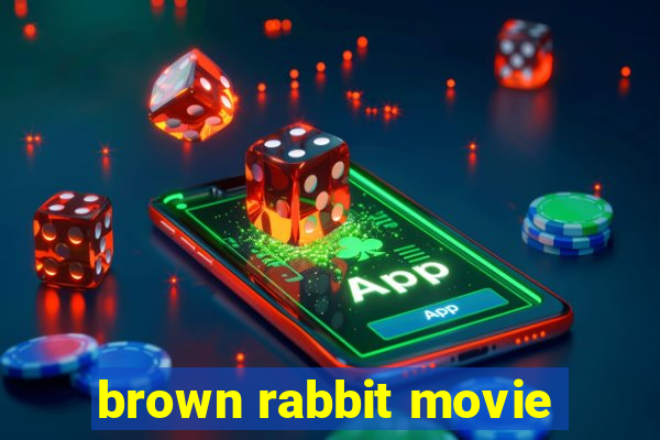 brown rabbit movie