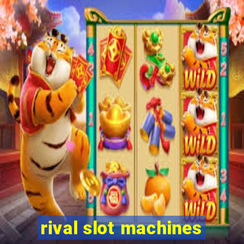 rival slot machines