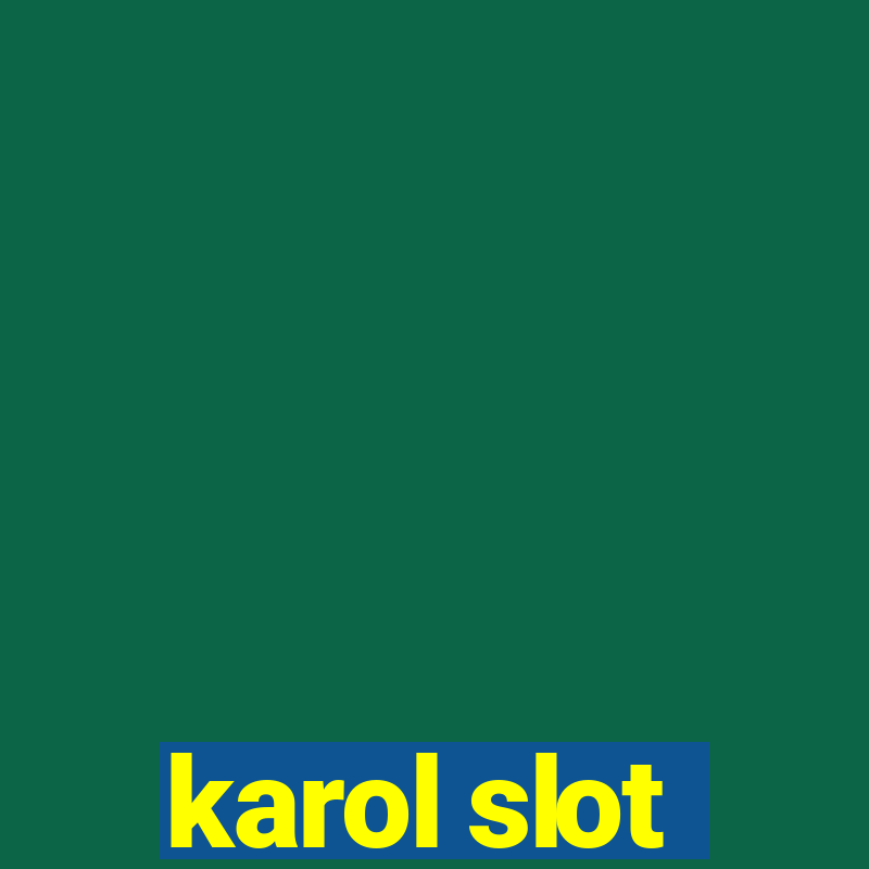 karol slot