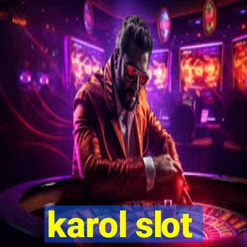 karol slot