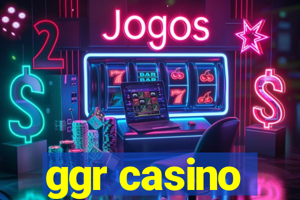 ggr casino