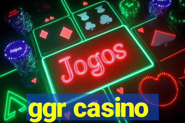 ggr casino