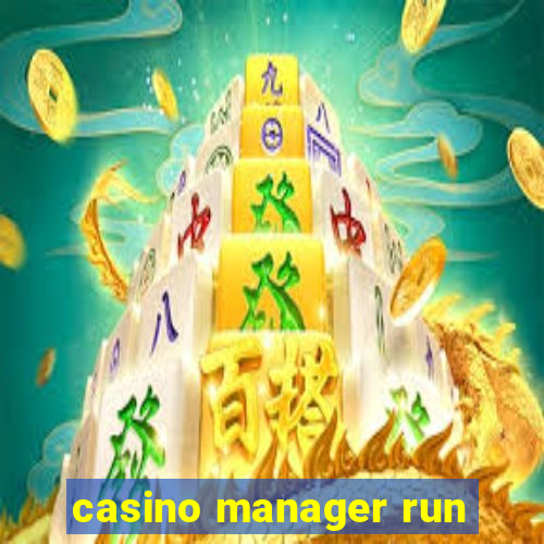 casino manager run