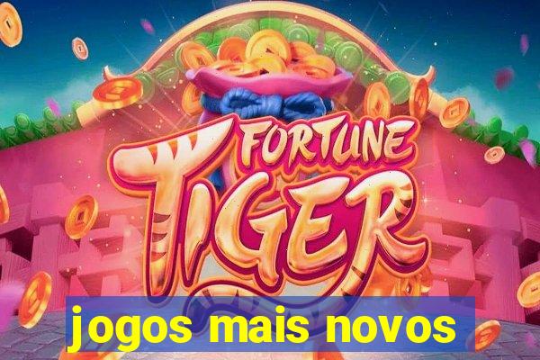 jogos mais novos