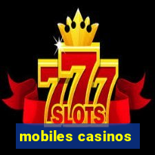 mobiles casinos