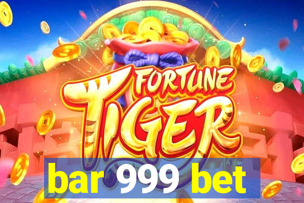 bar 999 bet