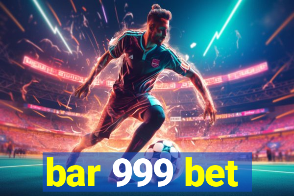 bar 999 bet