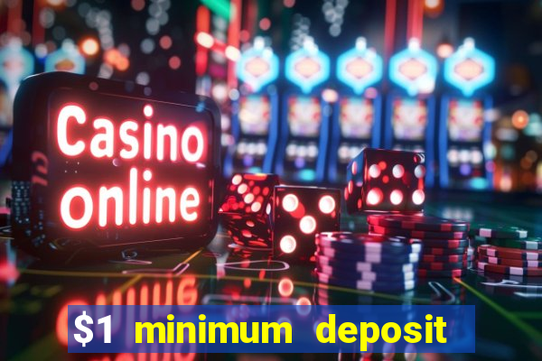 $1 minimum deposit casino australia 2020