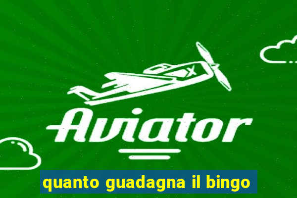 quanto guadagna il bingo