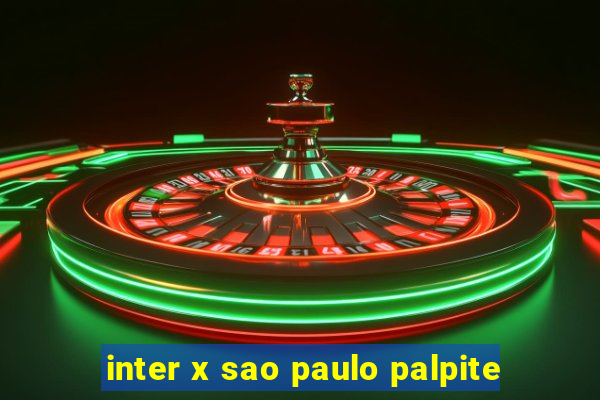 inter x sao paulo palpite