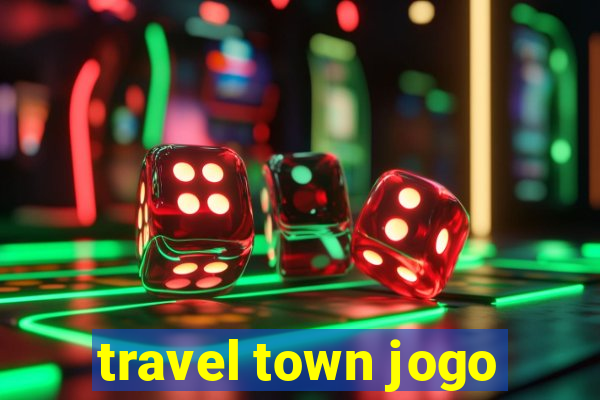 travel town jogo