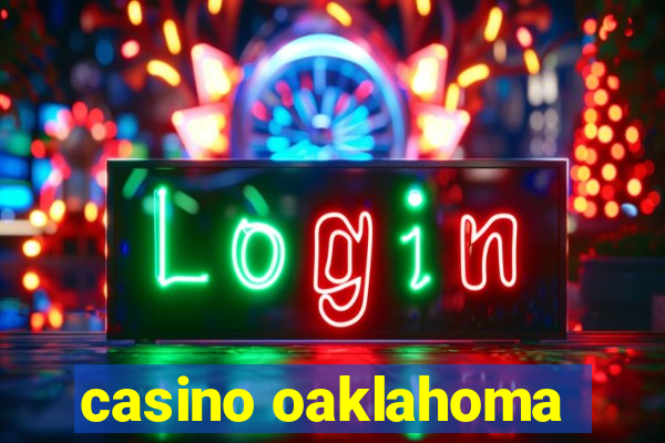 casino oaklahoma