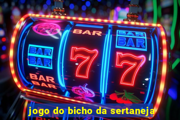 jogo do bicho da sertaneja