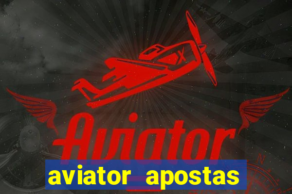 aviator apostas ganha dinheiro mo?ambique