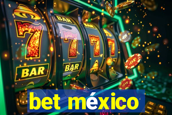 bet méxico