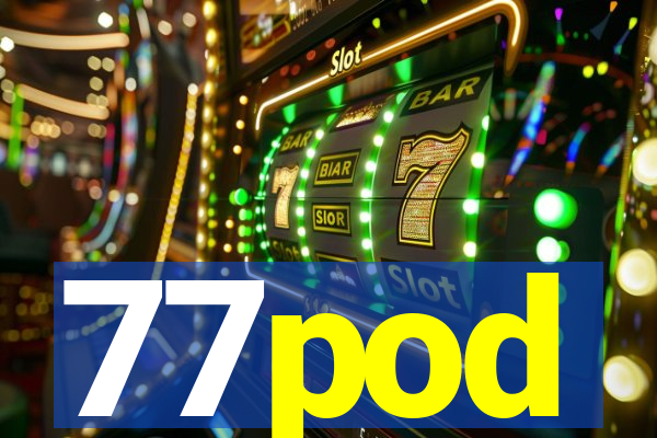 77pod