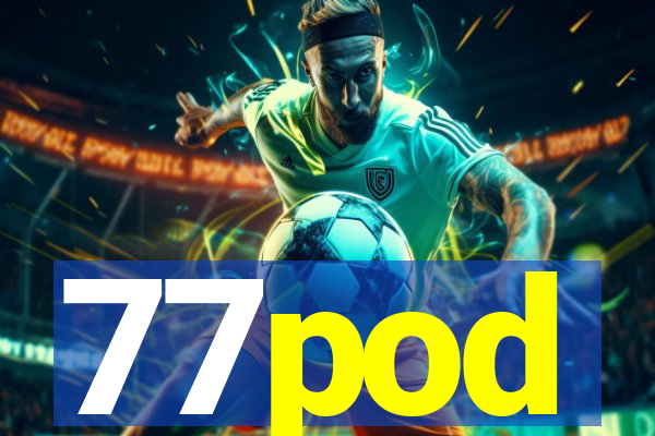 77pod